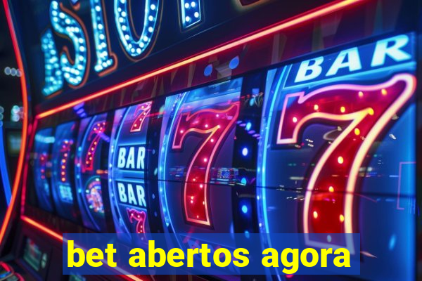 bet abertos agora